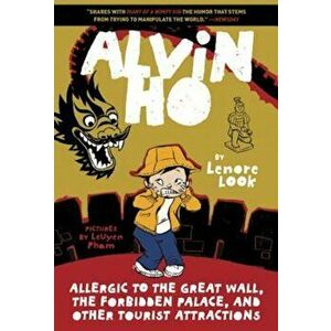 Alvin Ho: Allergic to the Great Wall, the Forbidden Palace, and Other Tourist Attractions, Paperback - Lenore Look imagine