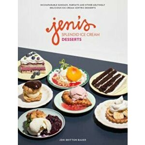 Jeni's Splendid Ice Cream Desserts, Hardcover - Jeni Britton Bauer imagine