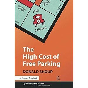 The High Cost of Free Parking: Updated Edition, Paperback - Donald Shoup imagine
