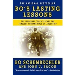 Bo's Lasting Lessons: The Legendary Coach Teaches the Timeless Fundamentals of Leadership, Paperback - Bo Schembechler imagine