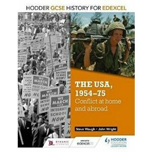 Hodder GCSE History for Edexcel: The USA, 1954-75: conflict, Paperback - Steve Waugh imagine