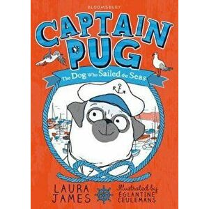 Captain Pug, Paperback - Laura James imagine