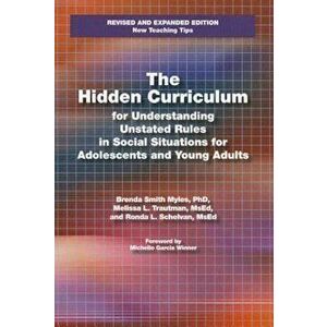 The Hidden Curriculum for Understanding Unstated Rules in Social Situations for Adolescents and Young Adults, Paperback - Myles imagine