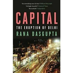 Capital, Paperback - Rana Dasgupta imagine