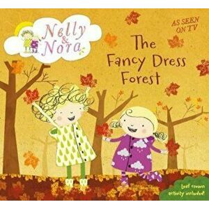 Nelly and Nora: The Fancy Dress Forest, Paperback - *** imagine