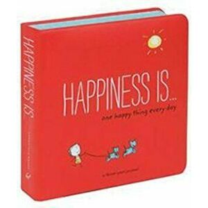 Happiness Is . . . One Happy Thing Every Day, Hardcover - Lisa Swerling imagine