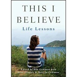 This I Believe: Life Lessons, Paperback - Dan Gediman imagine
