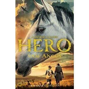 Horse Called Hero, Paperback - Sam Angus imagine