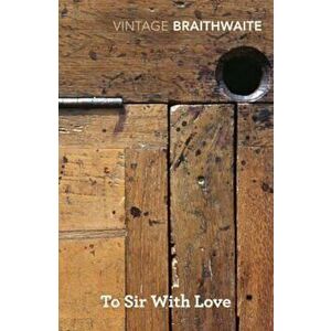 To Sir With Love, Paperback - E R Braithwaite imagine