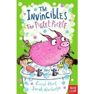 The Invincibles: The Piglet Pickle, Paperback - Caryl Hart imagine