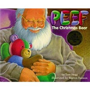 Peef the Christmas Bear, Hardcover - Tom Hegg imagine