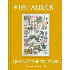 Pat Albeck: Queen of the Tea Towel, Hardcover - Matthew Rice imagine