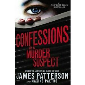 Confessions of a Murder Suspect, Paperback - James Patterson imagine