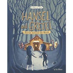 Hansel and Gretel Stories Around the World: 4 Beloved Tales, Paperback - Cari Meister imagine