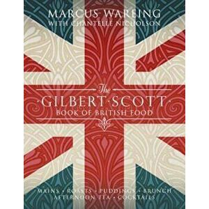 Gilbert Scott Book of British Food, Hardcover - Marcus Wareing imagine