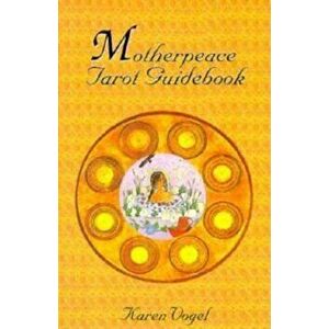 Motherpeace Tarot Guidebook, Paperback - Karen Vogel imagine