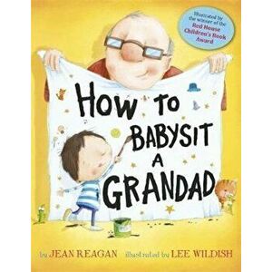 How to Babysit a Grandad, Paperback - Jean Reagan imagine