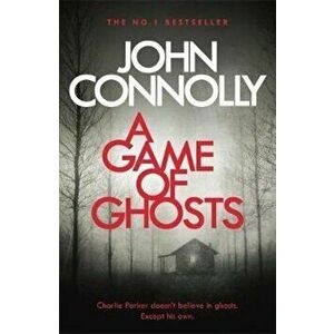 Game of Ghosts, Paperback - John Connolly imagine