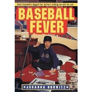 Baseball Fever, Paperback - Johanna Hurwitz imagine