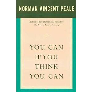 You Can If You Think You Can, Paperback - Dr Norman Vincent Peale imagine