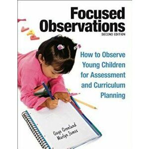 Focused Observations: How to Observe Young Children for Assessment and Curriculum Planning 'With 2 CD-ROMs', Paperback - Gaye Gronlund imagine