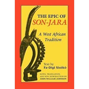 Epic of Son-Jara: A West African Tradition, Paperback - John William Johnson imagine