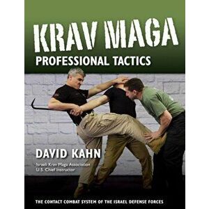 Krav Maga Professional Tactics: The Contact Combat System of the Israeli Martial Arts, Paperback - David Kahn imagine