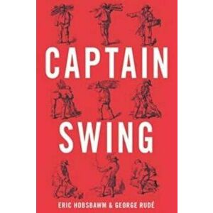 Captain Swing, Paperback - Eric Hobsbawn imagine