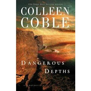 Dangerous Depths, Paperback - Colleen Coble imagine