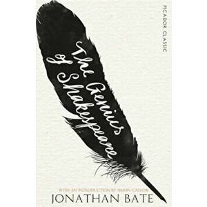 Genius of Shakespeare, Paperback - Jonathan Bate imagine