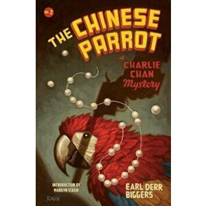 The Chinese Parrot, Paperback - Earl Derr Biggers imagine
