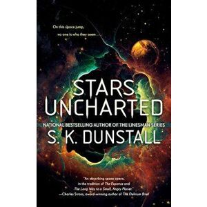 Stars Uncharted, Paperback - S. K. Dunstall imagine