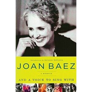 And a Voice to Sing with: A Memoir, Paperback - Joan Baez imagine