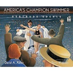 America's Champion Swimmer: Gertrude Ederle, Paperback - David A. Adler imagine