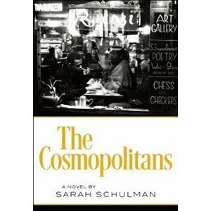 The Cosmopolitans, Paperback - Sarah Schulman imagine