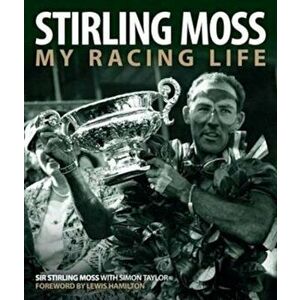 Stirling Moss, Hardcover - Stirling Moss imagine