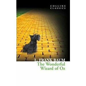 The Wonderful Wizard of Oz (Collins Classics), Paperback - L. Frank Baum imagine
