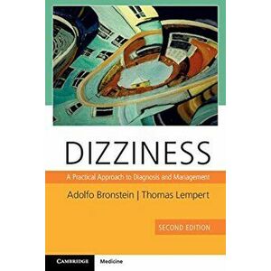 Dizziness with Downloadable Video: A Practical Approach to Diagnosis and Management, Hardcover - Adolfo Bronstein imagine