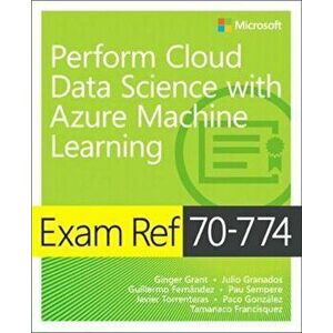 Exam Ref 70-774 Perform Cloud Data, Paperback - Paco Gonzalez imagine