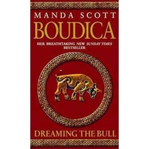 Boudica: Dreaming The Bull, Paperback - Manda Scott imagine