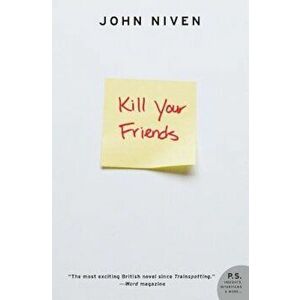 Kill Your Friends: A True Story of Survival, Adventure, and the Most Incredible Rescue Mission of World War II, Paperback - John Niven imagine