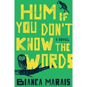 Hum If You Don't Know the Words, Paperback - Bianca Marais imagine
