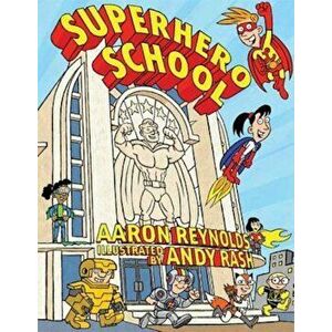 Superhero School, Hardcover - Aaron Reynolds imagine