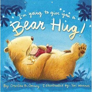 I'm Going to Give You a Bear Hug!, Hardcover - Caroline B. Cooney imagine