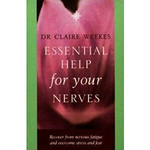 Essential Help for Your Nerves, Paperback - Claire Weekes imagine