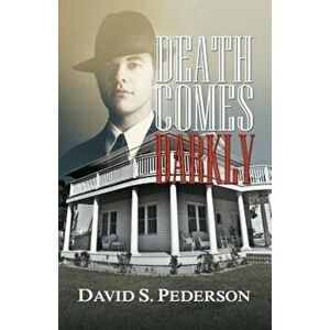 Death Comes Darkly, Paperback - David S. Pederson imagine