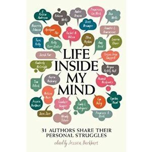 Life Inside My Mind: 31 Authors Share Their Personal Struggles, Hardcover - Jessica Burkhart imagine