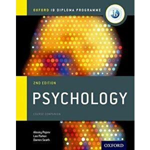 Ib Psychology Course Book: Oxford Ib Diploma Programme, Paperback - Alexey Popov imagine