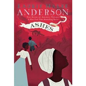 Ashes, Hardcover - Laurie Halse Anderson imagine