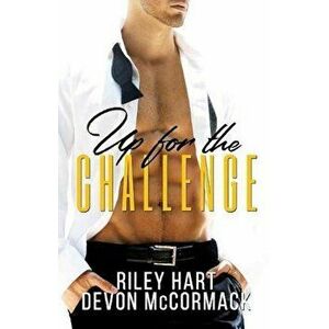 Up for the Challenge, Paperback - Riley Hart imagine